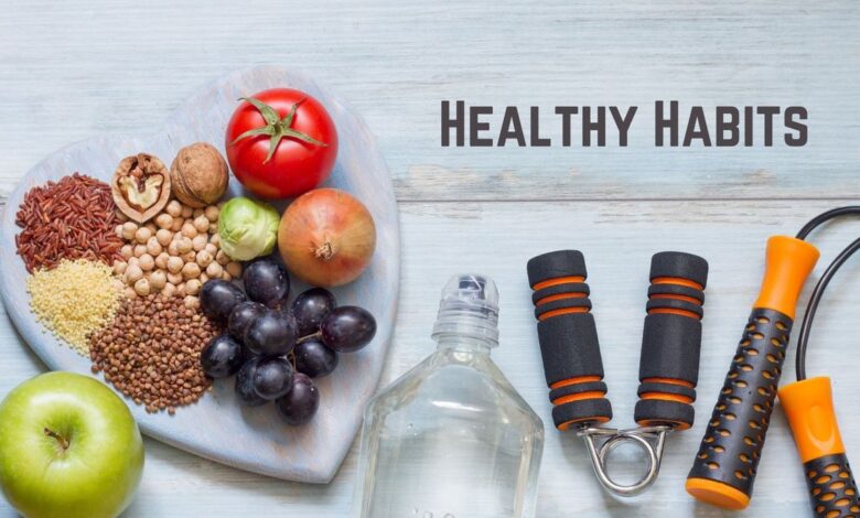 Healthy habits for life 10 tips for better fitness