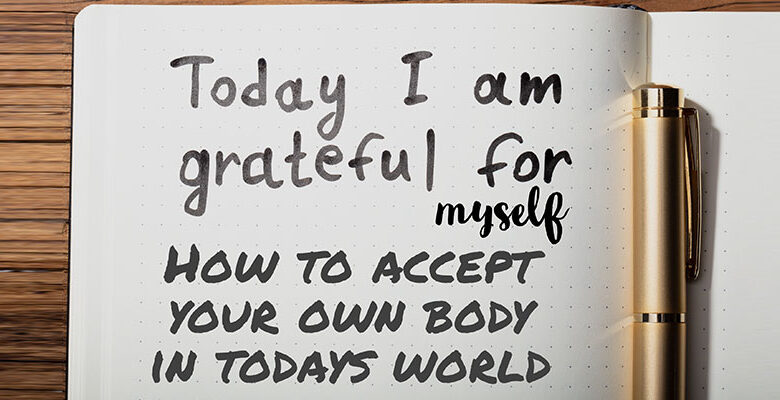 10 ways to finally accept your body