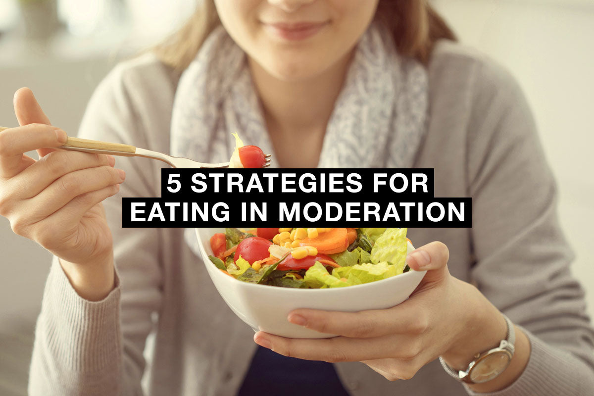 Strategies for eating in moderation