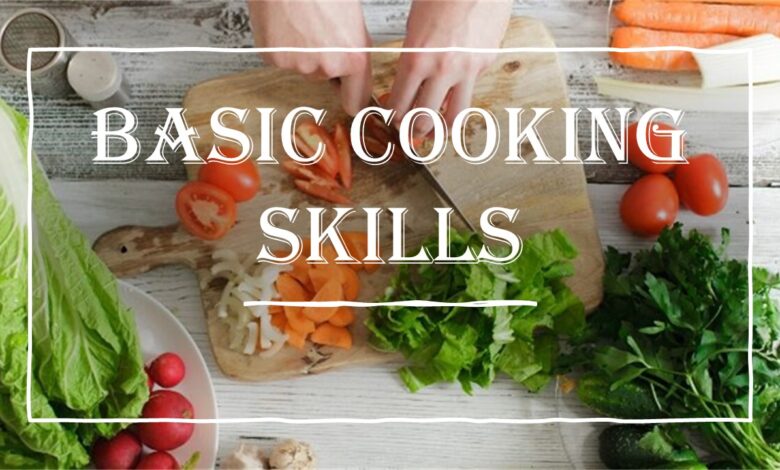 Essential cooking skills everyone should master