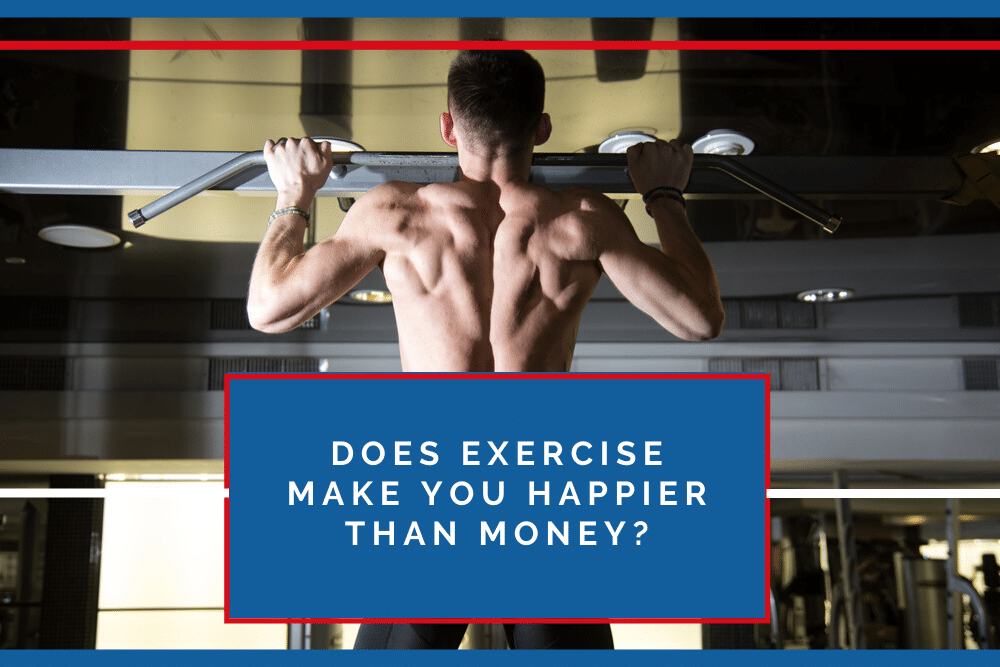 Does exercise make you happier than money