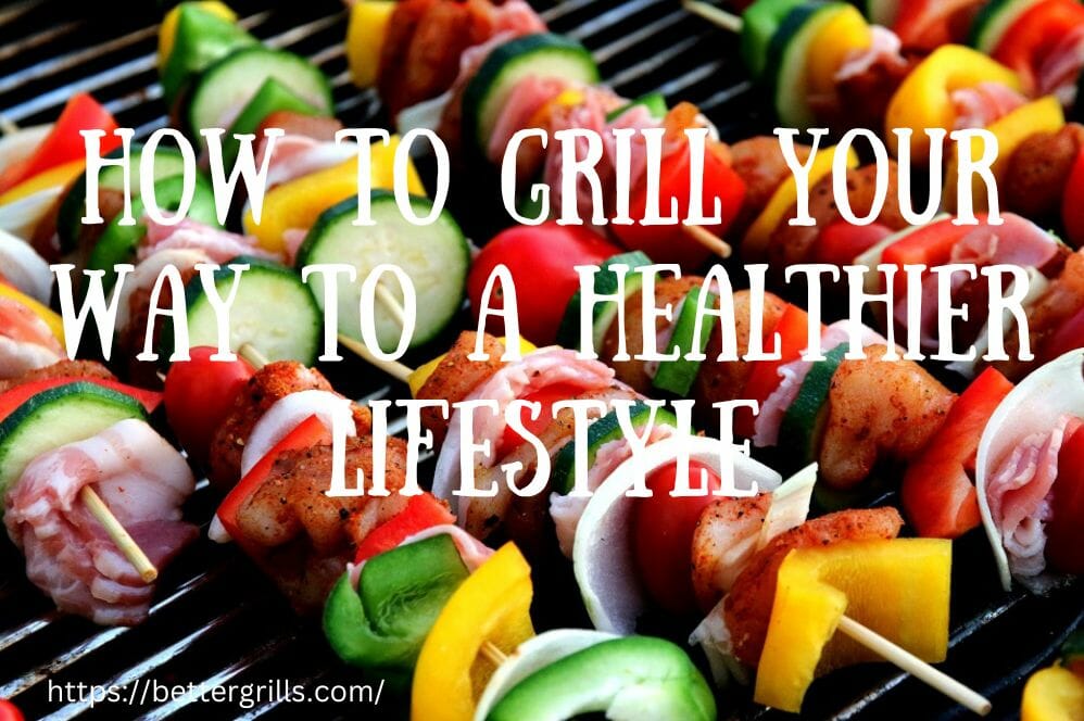 7 easy tricks for healthier grilling according to rds