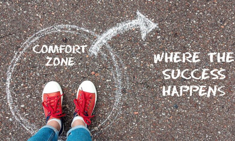 The keys to pushing beyond your comfort zone