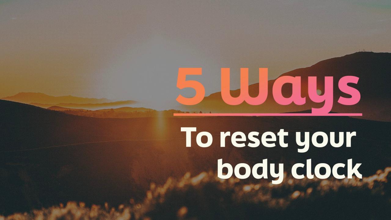 5 ways to reset your body clock for better sleep