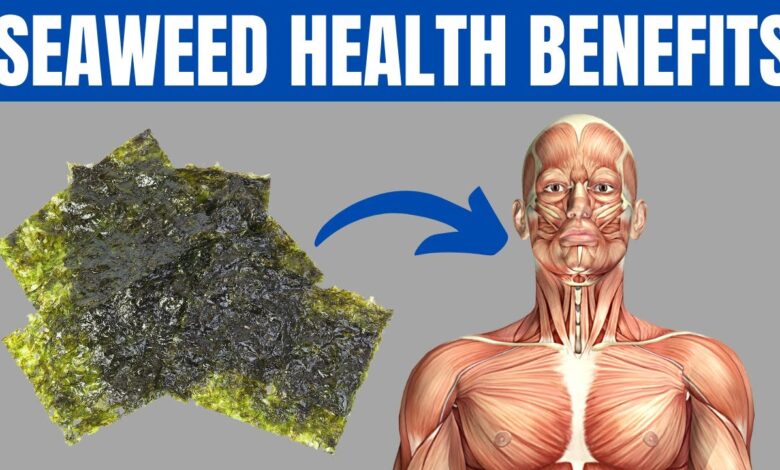 The benefits of adding seaweed to your diet